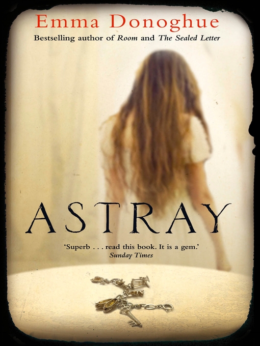 Title details for Astray by Emma Donoghue - Wait list